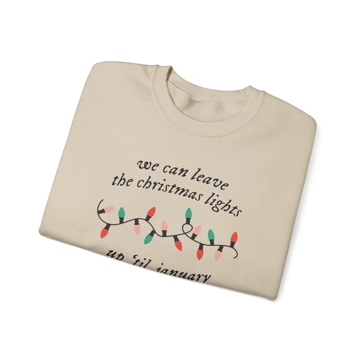 Christmas Lights Until January Crewneck